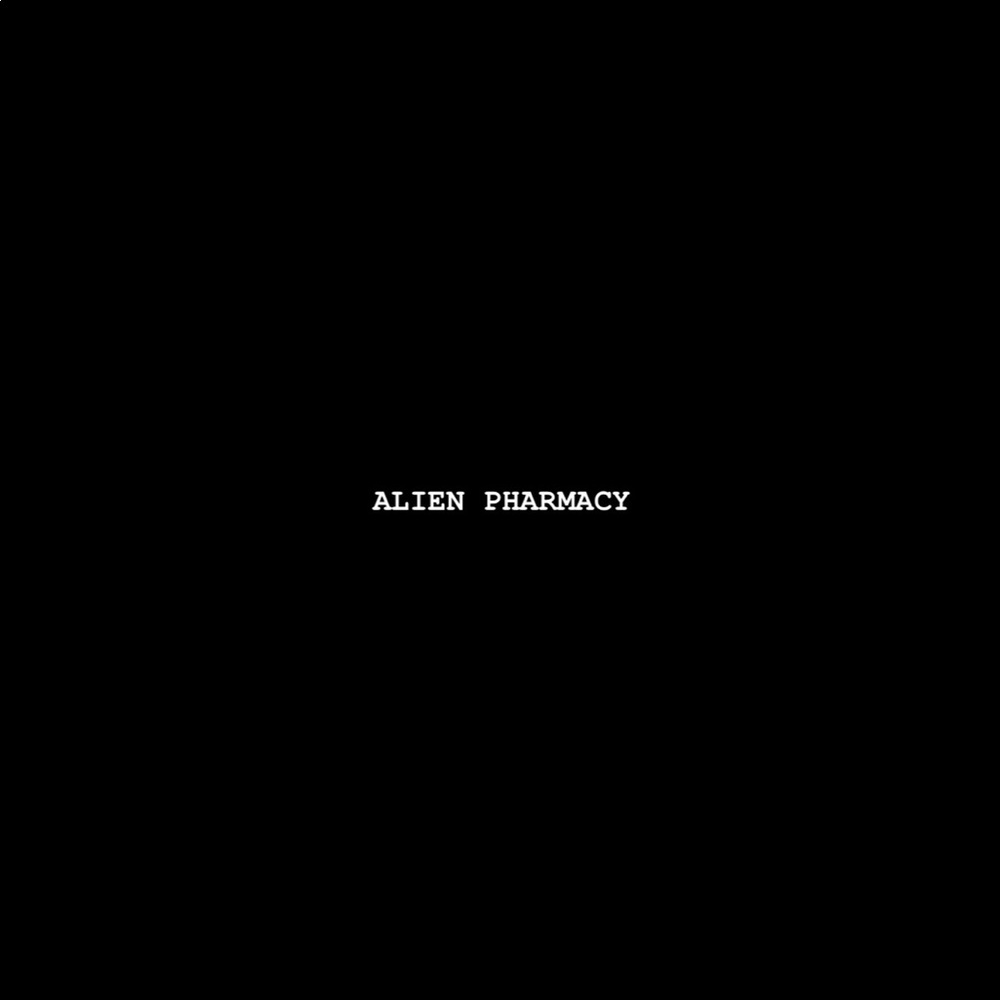 Welcome weary travelers of space and time, to ALIEN PHARMACY!